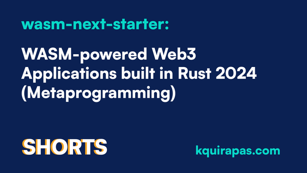 [SHORTS] Web3-ready `wasm-next-starter` for WASM-powered Web3 Applications built in Rust 2024 (Metaprogramming)
